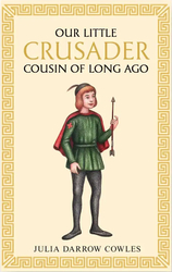Our Little Crusader Cousin of Long Ago