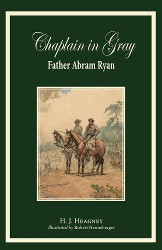 Chaplain in Gray: Abram Ryan  Reprint