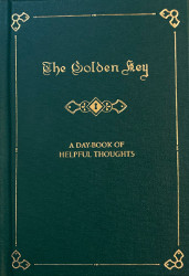 The Golden Key: A Day-Book of Helpful Thoughts from Many Teachers Reprint