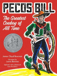 Pecos Bill: The Greatest Cowboy of All Time Reprint