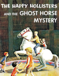 The Happy Hollisters and the Ghost Horse Mystery Reprint