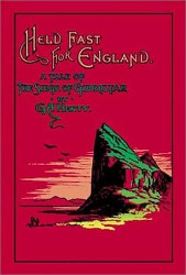 Held Fast for England: A Tale of the Siege of Gibraltar Reprint