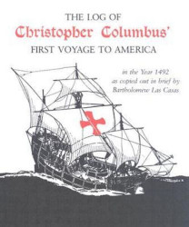 Christopher Columbus' First Voyage to America in the Year 1492 as copied out in brief by Bartholomew Las Casas Reprint