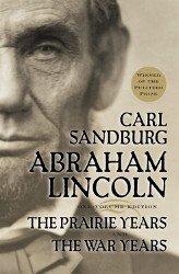 Abraham Lincoln: The Prairie Years and The War Years Reprint