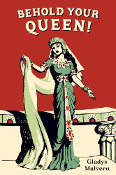 Behold Your Queen!